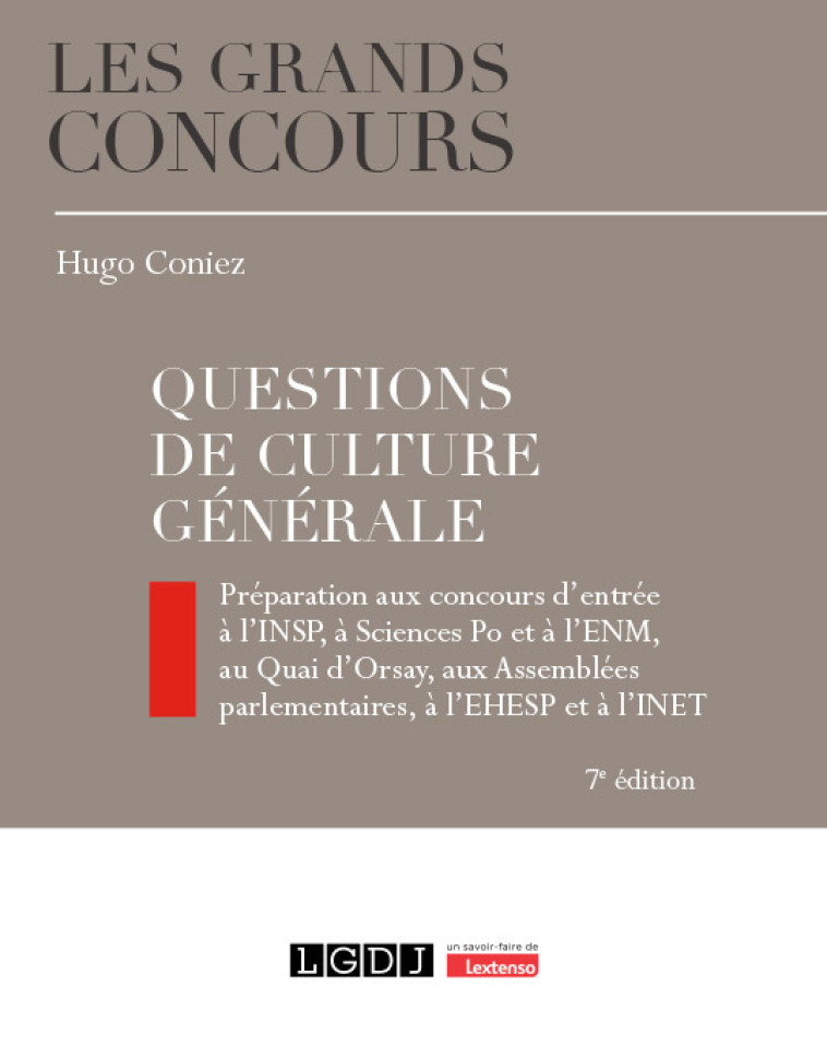 QUESTIONS DE CULTURE GENERALE - PREPARATION AUX CONCOURS D'ENTREE A L'INSP, A SCIENCES PO ET A L'ENM - CONIEZ HUGO - LGDJ