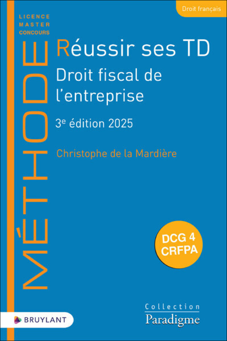REUSSIR DES TD - DROIT FISCAL DE L'ENTREPRISE - LA MARDIERE C D. - BRUYLANT