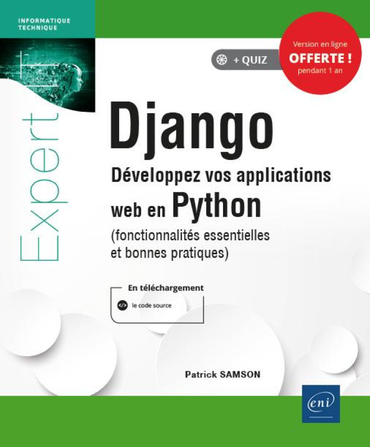 DJANGO  -  DEVELOPPEZ VOS APPLICATIONS WEB EN PYTHON (FONCTIONNALITES ESSENTIELLES ET BONNES PRATIQUES) - SAMSON PATRICK - ENI