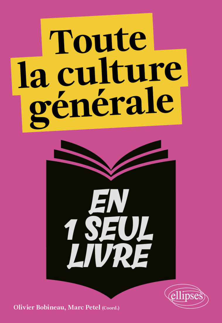 TOUTE LA CULTURE GENERALE EN UN SEUL LIVRE - BOBINEAU/BENOIT - ELLIPSES MARKET